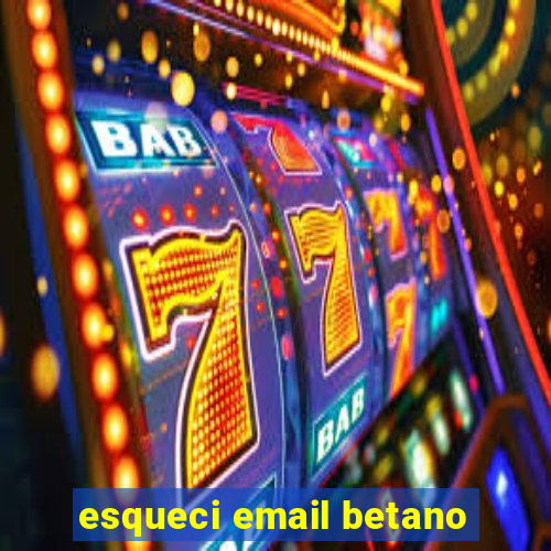 esqueci email betano